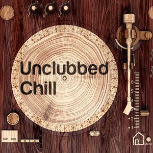Unclubbed Chill
