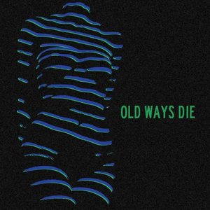 Old Ways Die