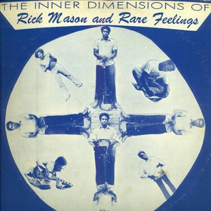 The Inner Dimensions of Rick Mason and Rare Feelings