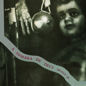 À Sombra De Deus - Braga 88