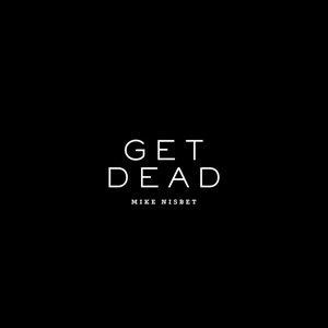 GET DEAD