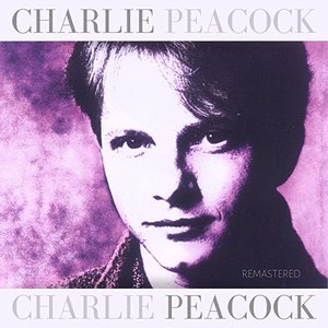 Charlie Peacock (Remastered)