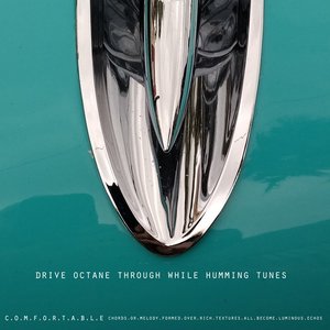 Drive Octane Through While Humming Tunes