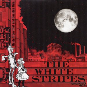 Aside From That And Besides This: The White Stripes Greatest Hits