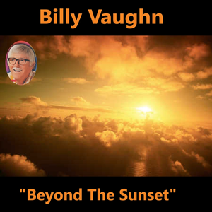 Billy Vaughn and His Orchestra - Beyond The Sunset - Zortam Music