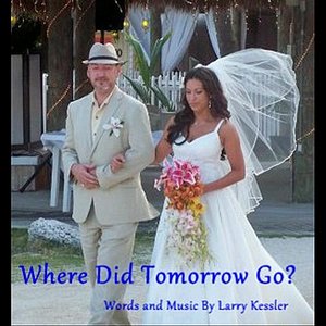 Where Did Tomorrow Go  (aka Liza's Song) - Single