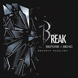 Break Before I Bend