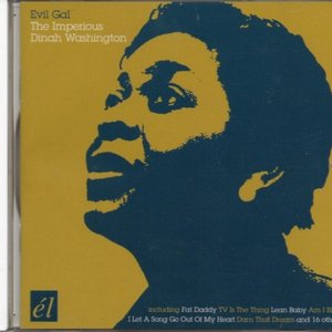 Evil Gal The Imperious Dinah Washington