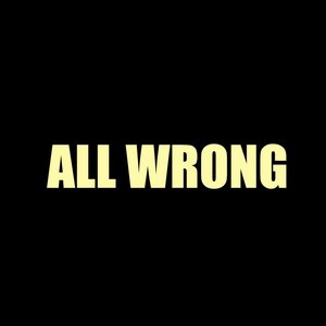All Wrong