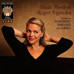 Schubert / Sibelius / Grieg - Wigmore Hall Live