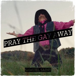 Pray the Gay Away