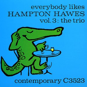 The Trio, Volume 3: Everybody Likes Hampton Hawes