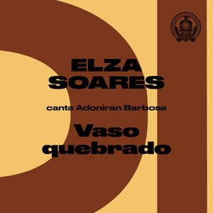 Vaso Quebrado (Elza Soares Canta Adoniran Barbosa)