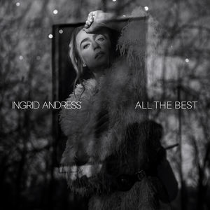 Ingrid Andress - All The Best Lyrics - Zortam Music