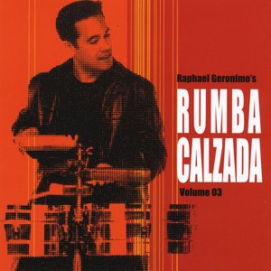 Raphael Geronimo's Rumba Calzada, Vol. 3