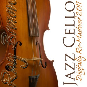 Ray Brown Jazz Cello - (Digitally Re-Mastered 2011)