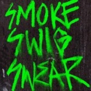 Smoke Swig Swear