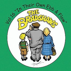 The Bradshaws Vol 16. - In Their Own Ebb & Flow