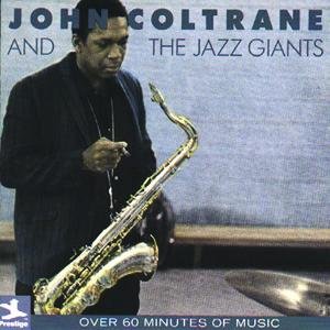 John Coltrane And The Jazz Giants