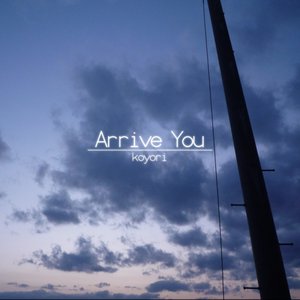 Arrive You