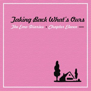 Emo Diaries - Chapter Eleven - Taking Back What's Ours