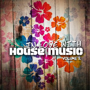 In Love With House Music (Volume 2)