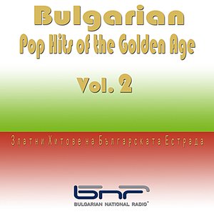 Bulgarian Pop Hits of the Golden Age - Vol. 2