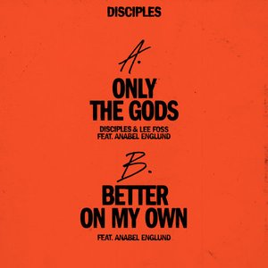 Only The Gods / Better On My Own (feat. Anabel Englund)