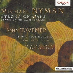 Nyman: Strong on Oaks / Tavener: Protecting Veil