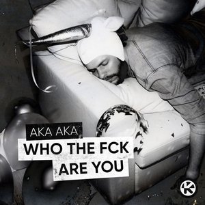 Who the Fck Are You - Single