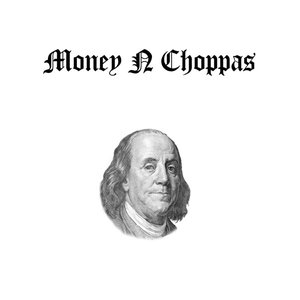 Money N Choppas