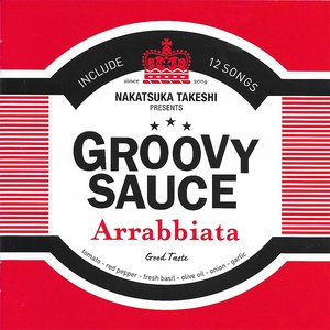 GROOVY SAUCE -Arrabbiata-