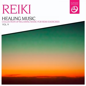 Reiki Healing Music, Vol. 9