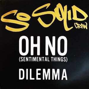 Oh No (Sentimental Things) / Dilemma