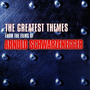 The Greatest Themes From The Films Of Arnold Schwarzenegger