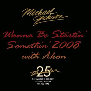 Image for 'Wanna Be Startin' Somethin' 2008 With Akon'