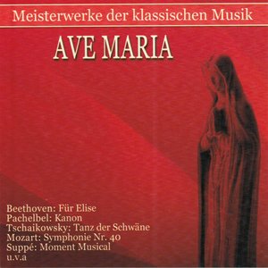 Meisterwerke der klassischen Musik: Ave Maria