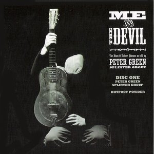 Me and the Devil: The Blues of Robert Johnson as Told by Peter Green Splinter Group