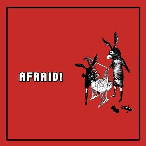Afraid!