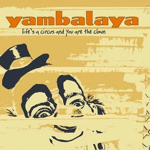 life's a circus and you are the clown