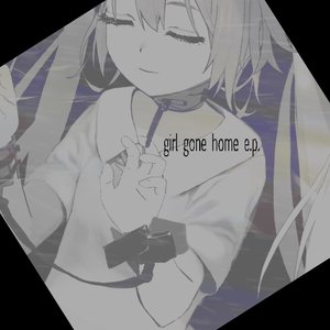girl gone home e.p.