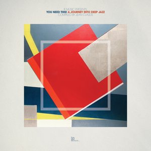 If Music Presents: You Need This! a Journey into Deep Jazz – Compiled by Jean-Claude