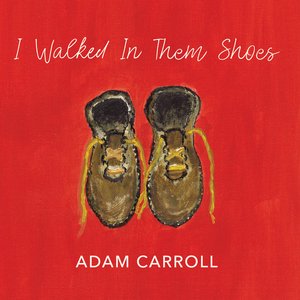 I Walked In Them Shoes