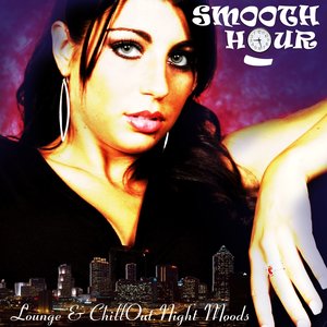 Smooth Hour Lounge & Chill Out Night Moods