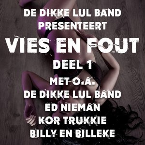 De Dikke Lul Band Presenteert: Vies En Fout, Deel 1