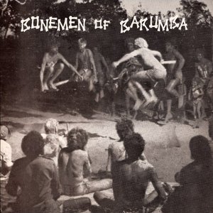 Bonemen Of Barumba