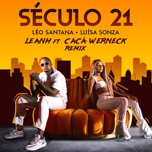 Século 21 (Leanh & Cacá Werneck Remix) [feat. Caca Werneck] - Single