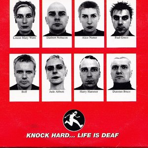 Knock Hard... Life Is Deaf