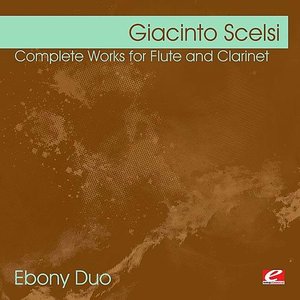 Scelsi: Complete Works for Flute and Clarinet (Digitally Remastered)