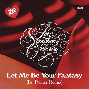 Let Me Be Your Fantasy (Dr. Packer Remix)